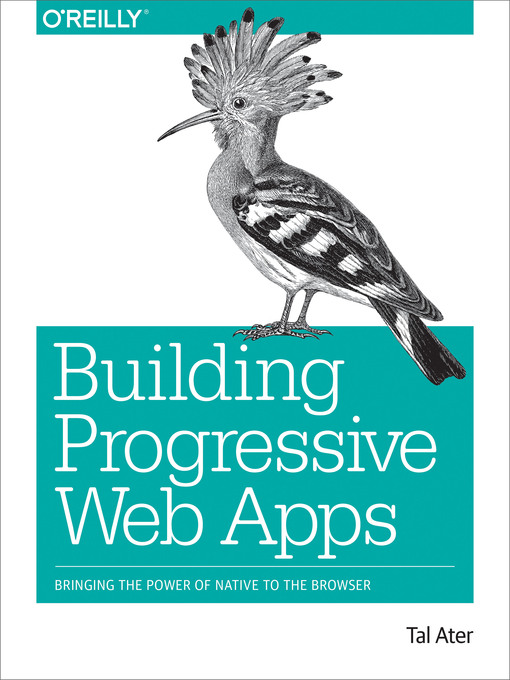 Title details for Building Progressive Web Apps by Tal Ater - Available